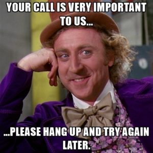 Your Call Is Important To Us